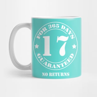 Birthday 17 for 365 Days Guaranteed Mug